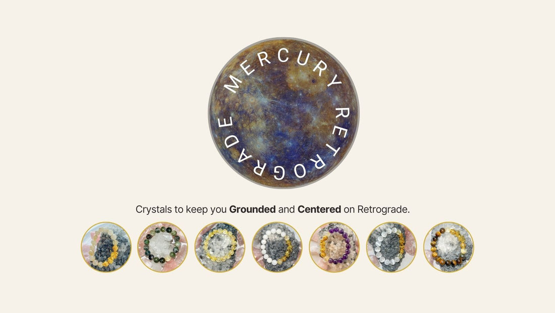 Navigating Mercury Retrograde with Confidence: A Guide to Crystals and their Healing Powers